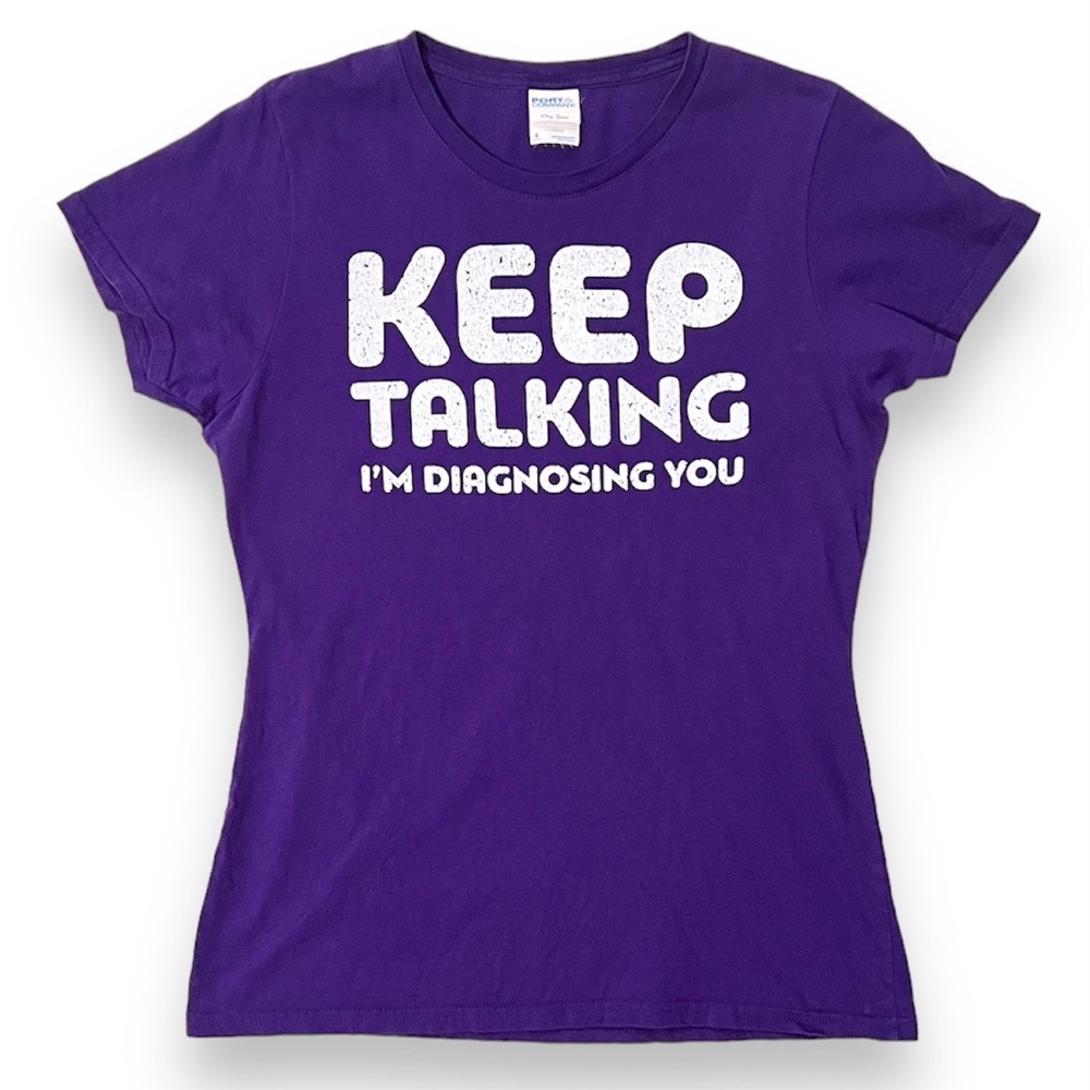 3/$30 Graphic Tee Keep Talking I’m Diagnosing You T-Shirt Purple Short Sleeve